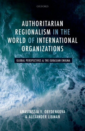 Authoritarian Regionalism in the World of International Organizations.