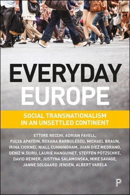 Everyday Europe Social Transnationalism in an Unsettled Continent