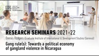 Gang rule(s): Towards a political economy of gangland violence in Nicaragua - Dennis Rodgers (IHEID)